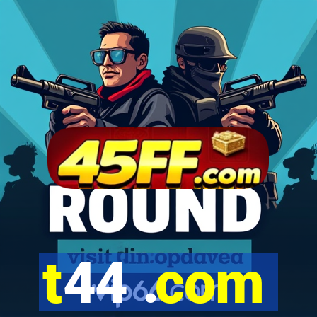 t44 .com